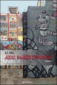 Addio, ragazze d'Avignone - Librerie.coop