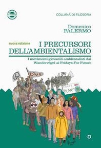 I precursori dell'ambientalismo. I movimenti giovanili ambientalisti da Wandervögel ai Fridays for Future - Librerie.coop