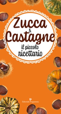 Zucca & castagne. Il piccolo ricettario - Librerie.coop