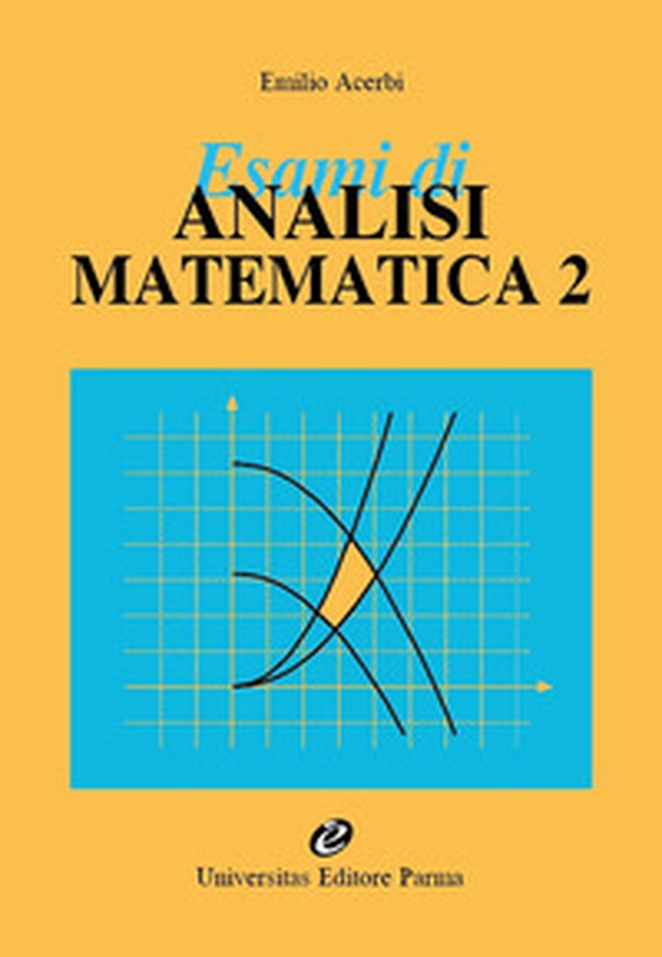 Esami di analisi matematica 2 - Librerie.coop Esami di analisi matematica 2 - Librerie.coop