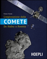 L'esplorazione delle comete. Da Halley a Rosetta - Librerie.coop