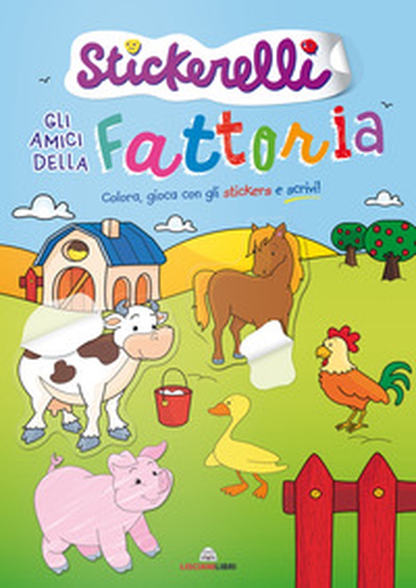 Gli amici della fattoria. Stickerelli. Con adesivi - Librerie.coop Gli amici della fattoria. Stickerelli. Con adesivi - Librerie.coop
