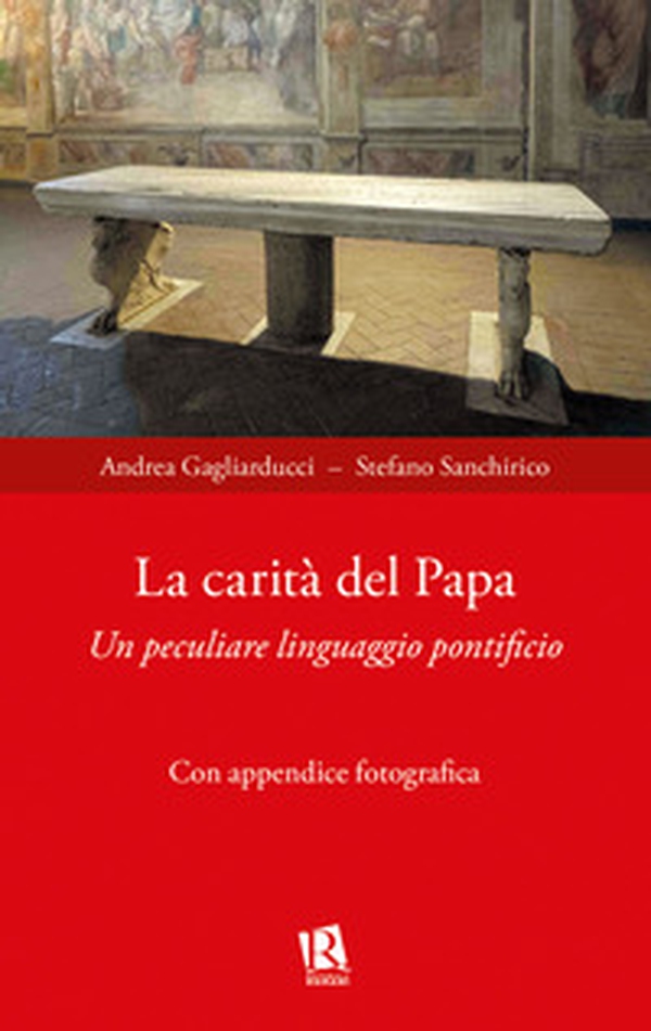 La carità del papa. Un peculiare linguaggio pontificio - Librerie.coop La carità del papa. Un peculiare linguaggio pontificio - Librerie.coop