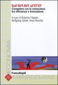 Dall'aut-aut all'et-et. Competere con la conoscenza tra efficienza e innovazione - Librerie.coop