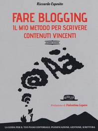 Fare blogging. Il mio metodo per scrivere contenuti vincenti - Librerie.coop