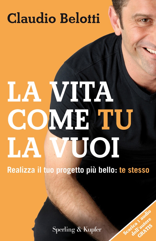 La vita come tu la vuoi - Librerie.coop La vita come tu la vuoi - Librerie.coop