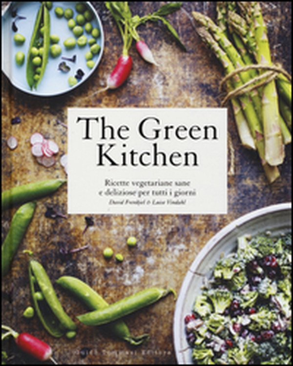 The green kitchen. Ricette vegetariane sane e deliziose per tutti i giorni - Librerie.coop The green kitchen. Ricette vegetariane sane e deliziose per tutti i giorni - Librerie.coop