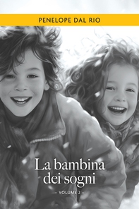 La bambina dei sogni. Vol. 2 - Librerie.coop