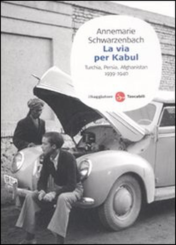 La via per Kabul. Turchia, Persia, Afghanistan 1939-1940 - Librerie.coop La via per Kabul. Turchia, Persia, Afghanistan 1939-1940 - Librerie.coop