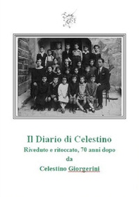 Il diario di Celestino. Riveduto e ritoccato, 70 anni dopo - Librerie.coop Il diario di Celestino. Riveduto e ritoccato, 70 anni dopo - Librerie.coop