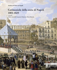 Cerimoniale alla corte di Napoli 1801-1825 - Librerie.coop