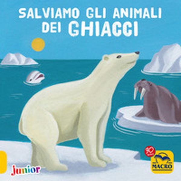 Salviamo gli animali dei ghiacci - Librerie.coop Salviamo gli animali dei ghiacci - Librerie.coop