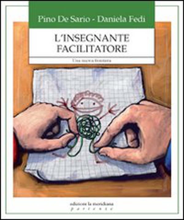 insegnante facilitatore. Una nuova frontiera - Librerie.coop insegnante facilitatore. Una nuova frontiera - Librerie.coop