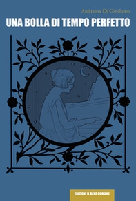 Una bolla di tempo perfetto - Librerie.coop