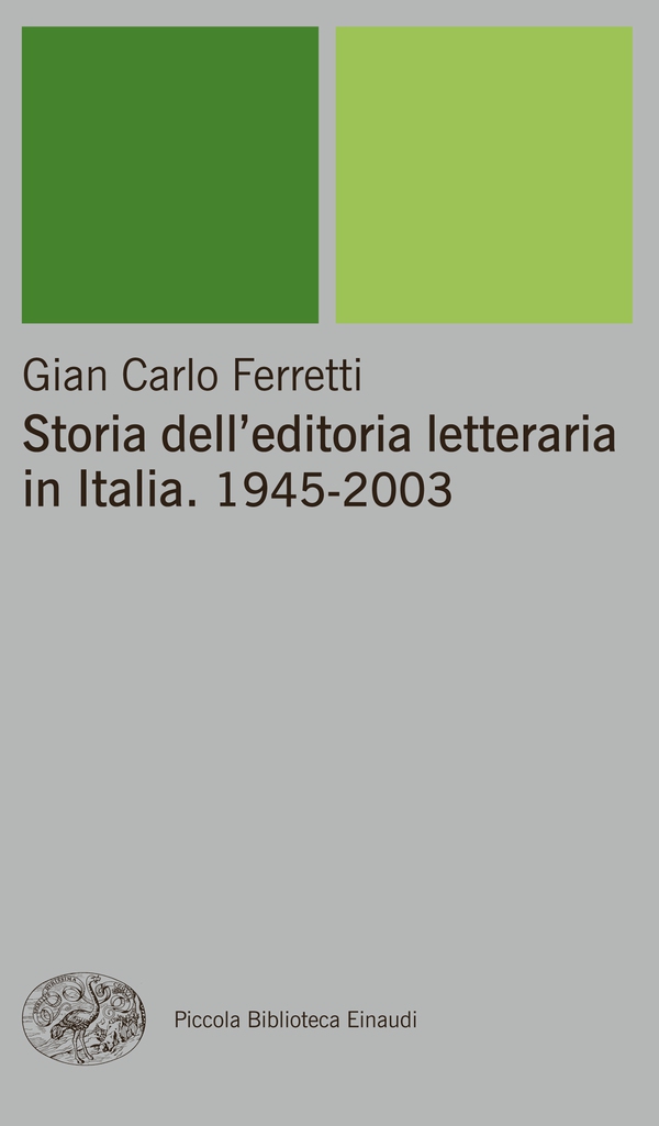 Storia dell'editoria letteraria in Italia. 1945-2003 - Librerie.coop Storia dell'editoria letteraria in Italia. 1945-2003 - Librerie.coop