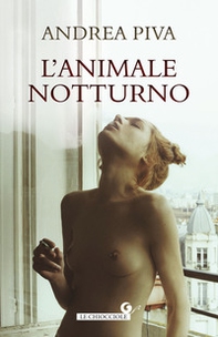 L'animale notturno - Librerie.coop L'animale notturno - Librerie.coop