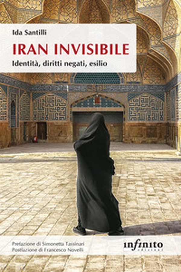 Iran invisibile. Identità, diritti negati, esilio - Librerie.coop