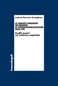 Le capacità dinamiche nei processi di internazionalizzazione delle PMI - Librerie.coop Le capacità dinamiche nei processi di internazionalizzazione delle PMI - Librerie.coop