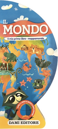 Il mondo. Il mio primo libro-mappamondo - Librerie.coop