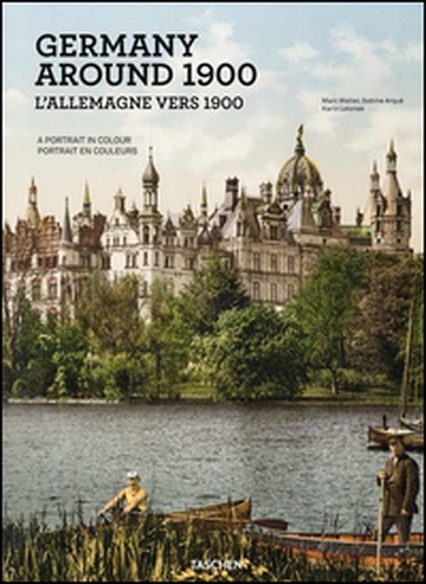 Germany around 1900. A portrait in colour. Ediz. inglese e francese - Librerie.coop Germany around 1900. A portrait in colour. Ediz. inglese e francese - Librerie.coop