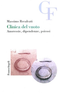 Clinica del vuoto. Anoressie, dipendenze, psicosi - Librerie.coop