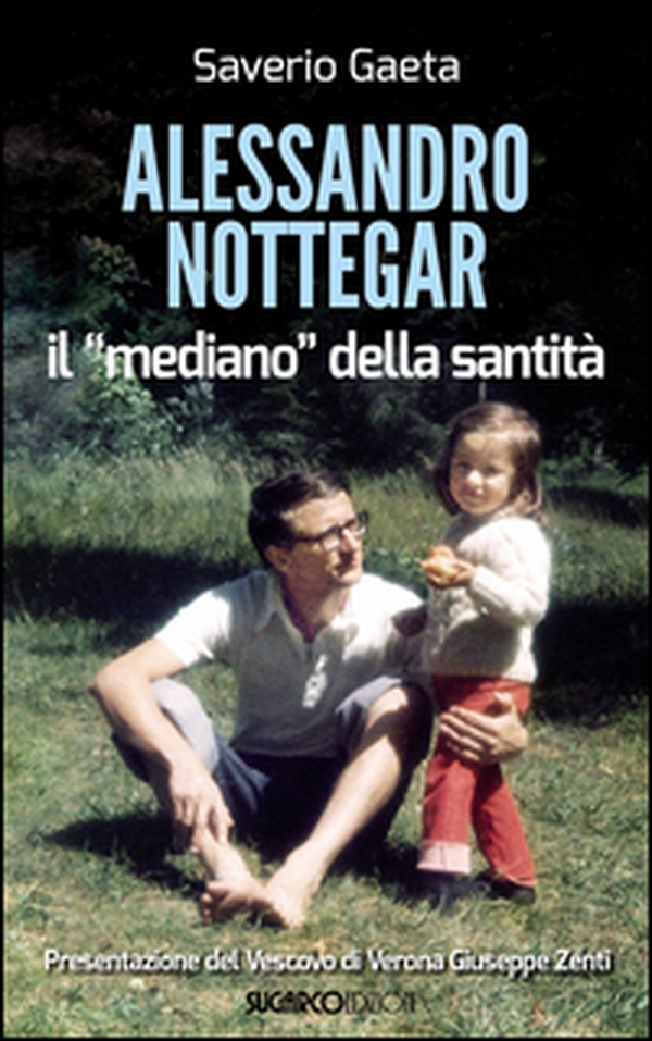Alessandro Nottegar. Il mediano della santità - Librerie.coop Alessandro Nottegar. Il mediano della santità - Librerie.coop