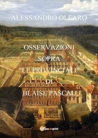 Osservazioni sopra «Le Provinciali» di Blaise Pascal - Librerie.coop