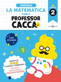 Impara la matematica con il professor cacca - Vol. 2 - Librerie.coop