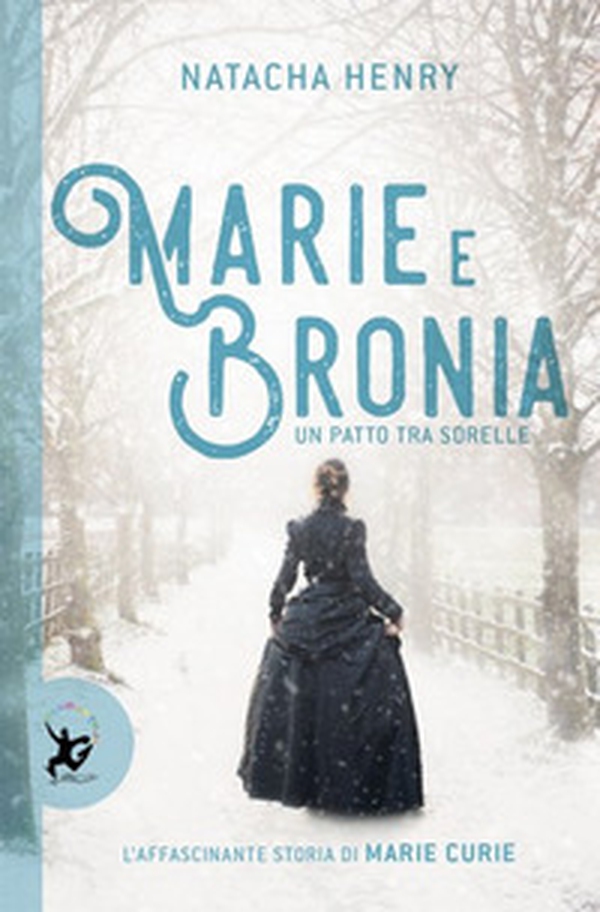 Marie e Bronia. Un patto tra sorelle - Librerie.coop Marie e Bronia. Un patto tra sorelle - Librerie.coop