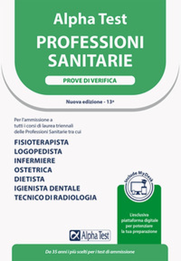 Alpha Test. Professioni sanitarie. Prove di verifica. Ediz. MyDesk - Librerie.coop Alpha Test. Professioni sanitarie. Prove di verifica. Ediz. MyDesk - Librerie.coop