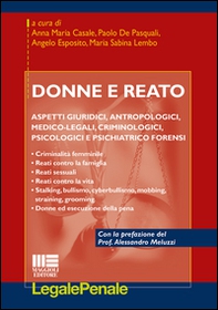 Donne e reato. Aspetti giuridici, antropologici, medico-legali, criminologici, psicologici e psichiatrico forensi - Librerie.coop