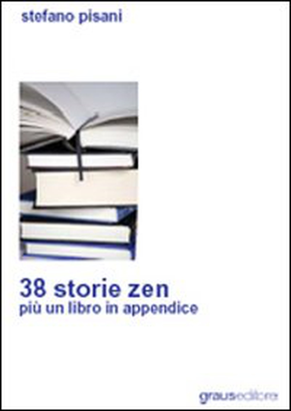Trentotto storie zen più un libro in appendice - Librerie.coop Trentotto storie zen più un libro in appendice - Librerie.coop