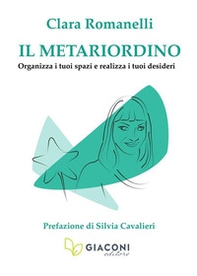 Il metariordino. Organizza i tuoi spazi e realizza i tuoi desideri - Librerie.coop Il metariordino. Organizza i tuoi spazi e realizza i tuoi desideri - Librerie.coop