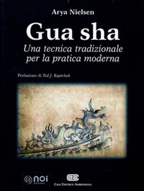 Gua Sha. Una tecnica tradizionale per la pratica moderna - Librerie.coop Gua Sha. Una tecnica tradizionale per la pratica moderna - Librerie.coop