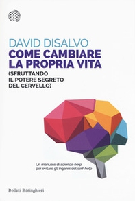 Come cambiare la propria vita (sfruttando il potere segreto del cervello) - Librerie.coop Come cambiare la propria vita (sfruttando il potere segreto del cervello) - Librerie.coop