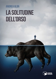 La solitudine dell'orso - Librerie.coop La solitudine dell'orso - Librerie.coop