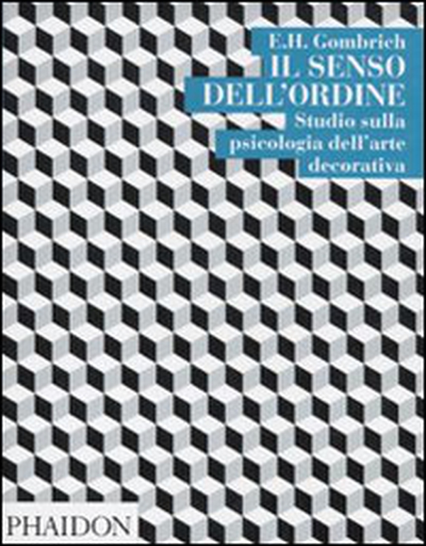 Il senso dell'ordine. Studi sulla psicologia dell'arte decorativa - Librerie.coop Il senso dell'ordine. Studi sulla psicologia dell'arte decorativa - Librerie.coop