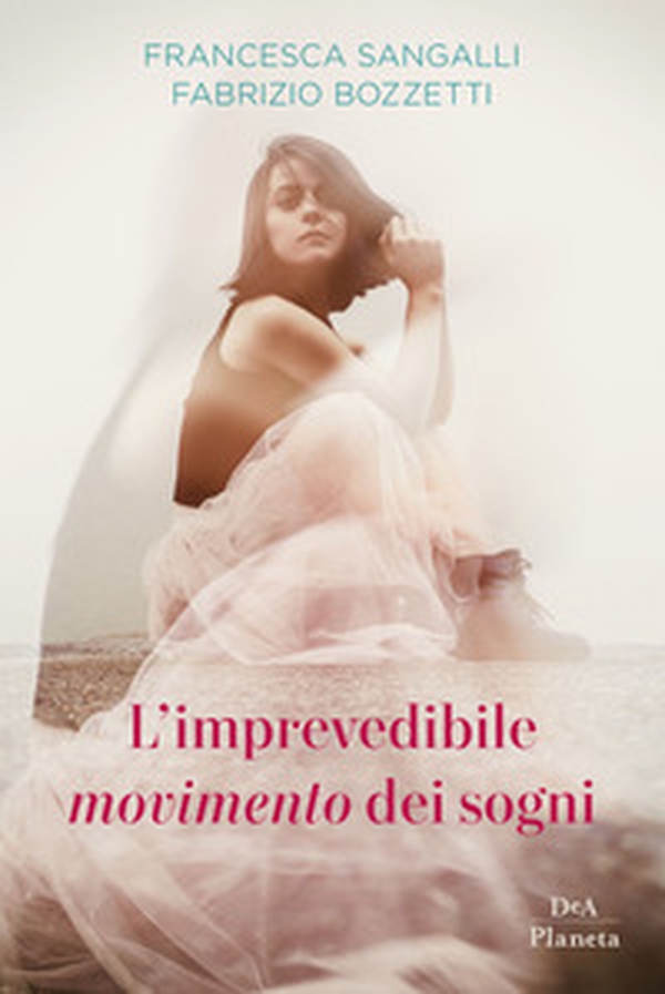 L'imprevedibile movimento dei sogni - Librerie.coop L'imprevedibile movimento dei sogni - Librerie.coop