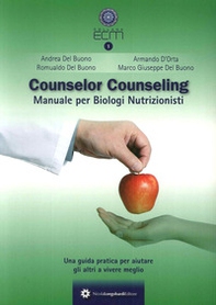 Conunselor counseling. Manuale per biologi nutrizionisti - Librerie.coop