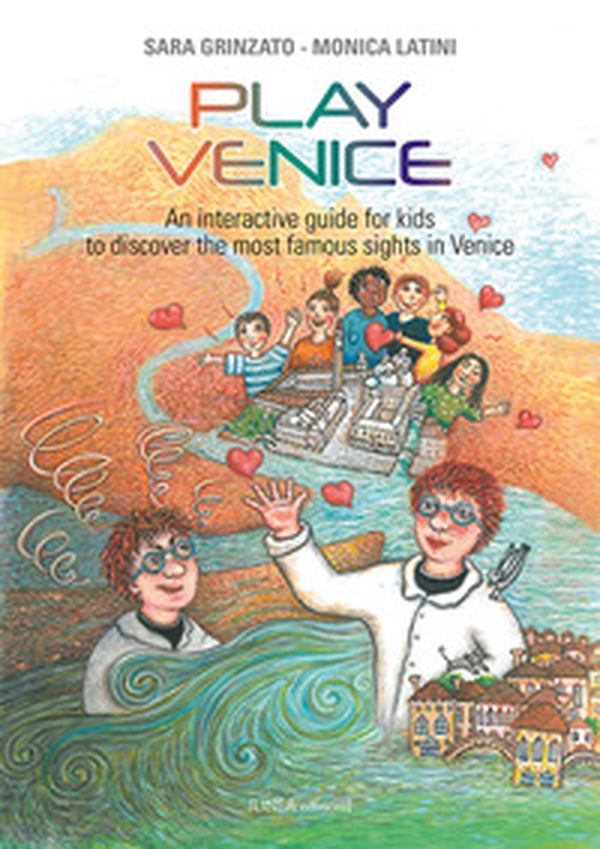Play Venice. An interactive guide for kids to discover the most famous sights in Venice - Librerie.coop Play Venice. An interactive guide for kids to discover the most famous sights in Venice - Librerie.coop