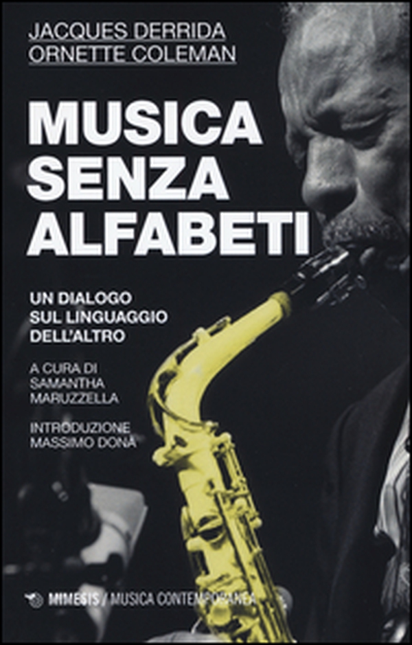 Musica senza alfabeti. Un dialogo sul linguaggio dell'altro. (Notazioni sulla «harmolodic theory») - Librerie.coop Musica senza alfabeti. Un dialogo sul linguaggio dell'altro. (Notazioni sulla «harmolodic theory») - Librerie.coop