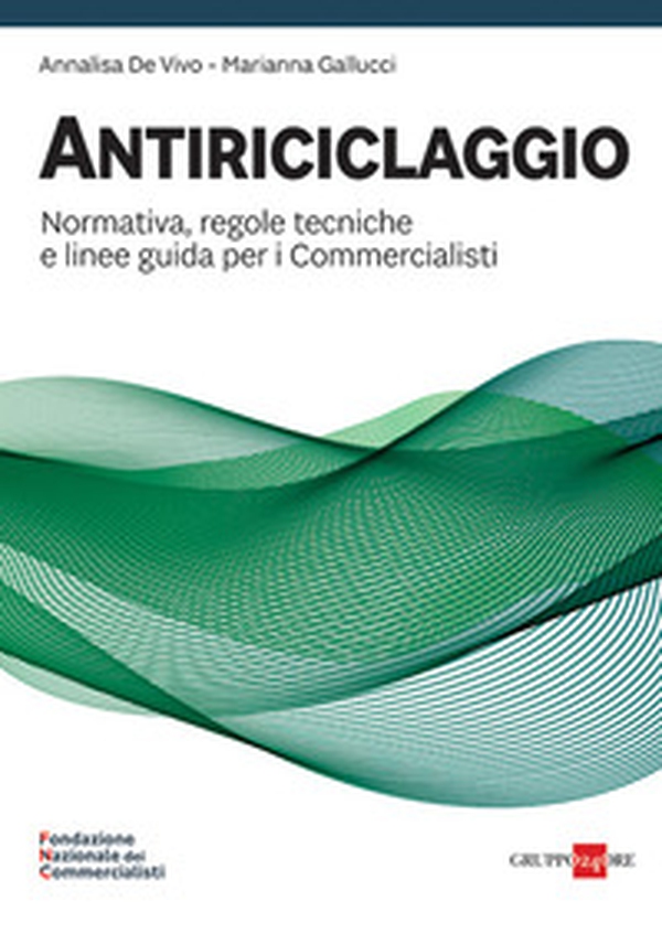 Antiriciclaggio. Normativa, regole tecniche e linee guida per i commercialisti - Librerie.coop Antiriciclaggio. Normativa, regole tecniche e linee guida per i commercialisti - Librerie.coop