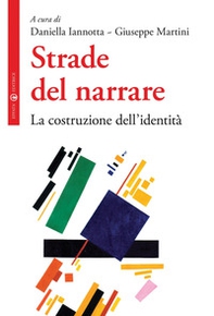 Strade del narrare. La costruzione dell'identità - Librerie.coop Strade del narrare. La costruzione dell'identità - Librerie.coop