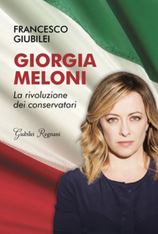 Giorgia Meloni. La rivoluzione dei conservatori - Librerie.coop Giorgia Meloni. La rivoluzione dei conservatori - Librerie.coop