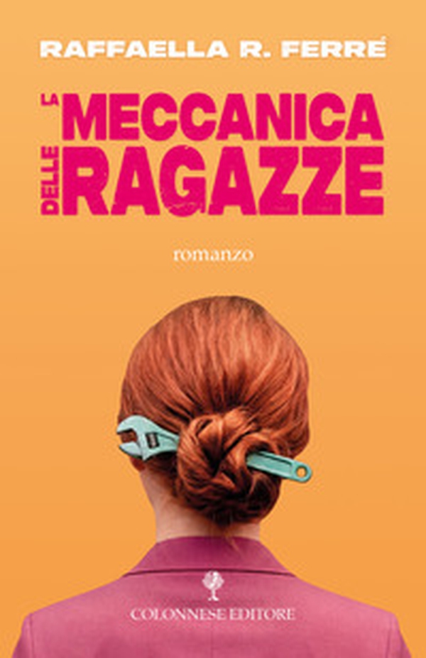La meccanica delle ragazze - Librerie.coop