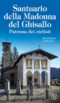 Santuario della Madonna del Ghisallo. Patrona dei ciclisti - Librerie.coop