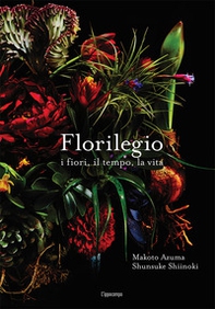 Florilegio i fiori, il tempo, la vita - Librerie.coop