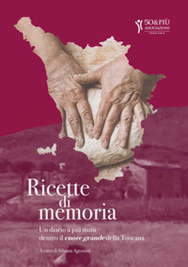Ricette di memoria. Un diario a più mani dentro il cuore grande della Toscana - Librerie.coop Ricette di memoria. Un diario a più mani dentro il cuore grande della Toscana - Librerie.coop