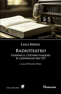 Radioteatro. Guernica, l'ultimo viaggio. Il convoglio dei 927. Testo spagnolo a fronte - Librerie.coop Radioteatro. Guernica, l'ultimo viaggio. Il convoglio dei 927. Testo spagnolo a fronte - Librerie.coop