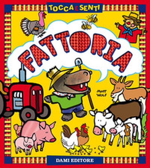 Fattoria. Tocca e senti - Librerie.coop Fattoria. Tocca e senti - Librerie.coop